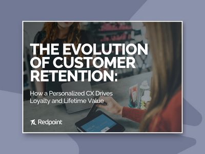 The Evolution of Customer Retention: How Personalized CX Drives Loyalty and Lifetime Value