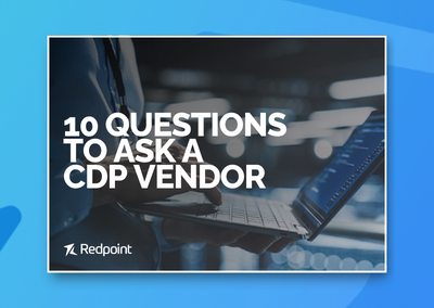 10 Questions to Ask a CDP Vendor