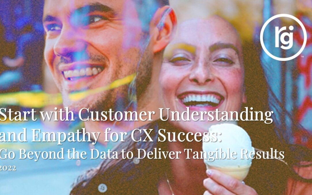 Video: Start with Customer Understanding and Empathy for CX Success – Go Beyond the Data
