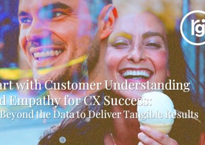 Video: Start with Customer Understanding and Empathy for CX Success – Go Beyond the Data