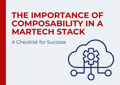 The Importance of Composability in a MarTech Stack
