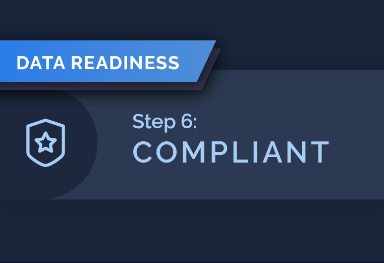 Ready Data is Compliant Data: Does Your Data Hold Up to Scrutiny?