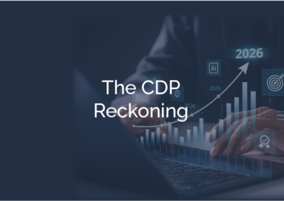The CDP Reckoning: Why Customer Data Platforms Are at a Crossroads
