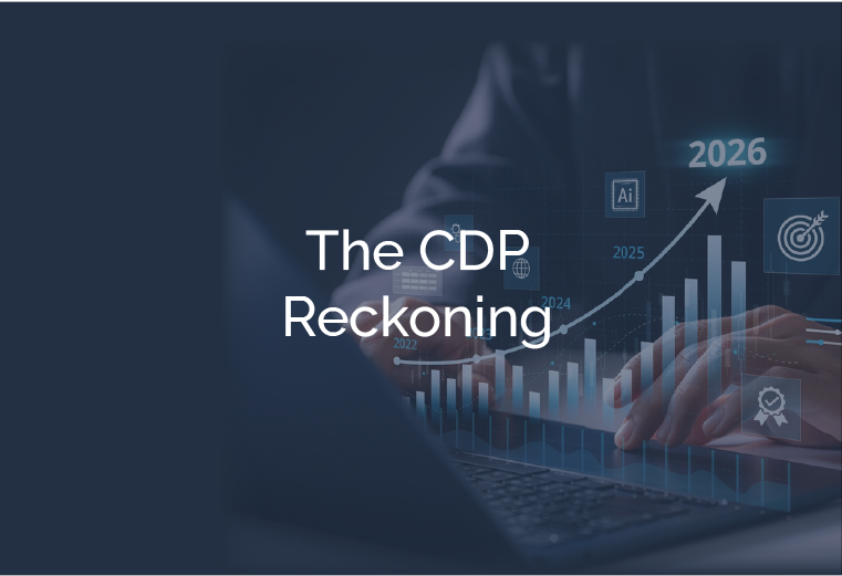 The CDP Reckoning: Why Customer Data Platforms Are at a Crossroads